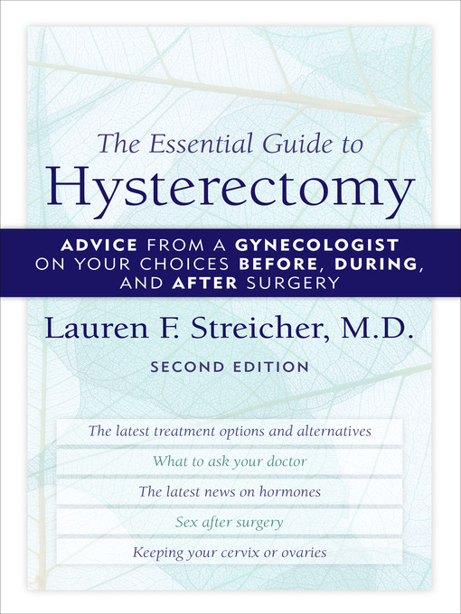 Title details for The Essential Guide to Hysterectomy by Lauren F. Streicher, M.D. - Wait list